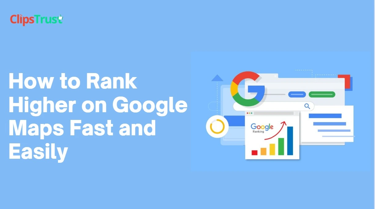 How to Rank Higher on Google Maps Fast and Easily How to Rank Higher on Google Maps Fast and Easily